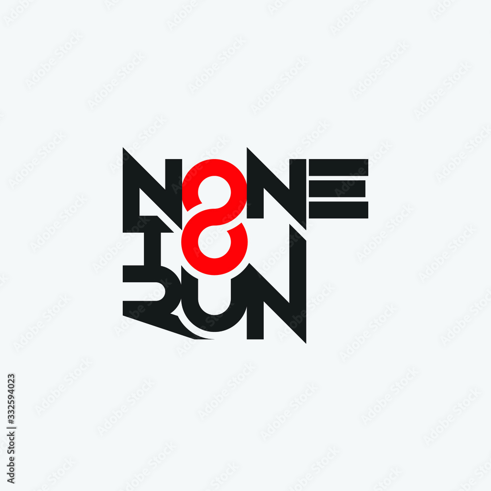 graphic vector illustration lettering NONE TO RUN