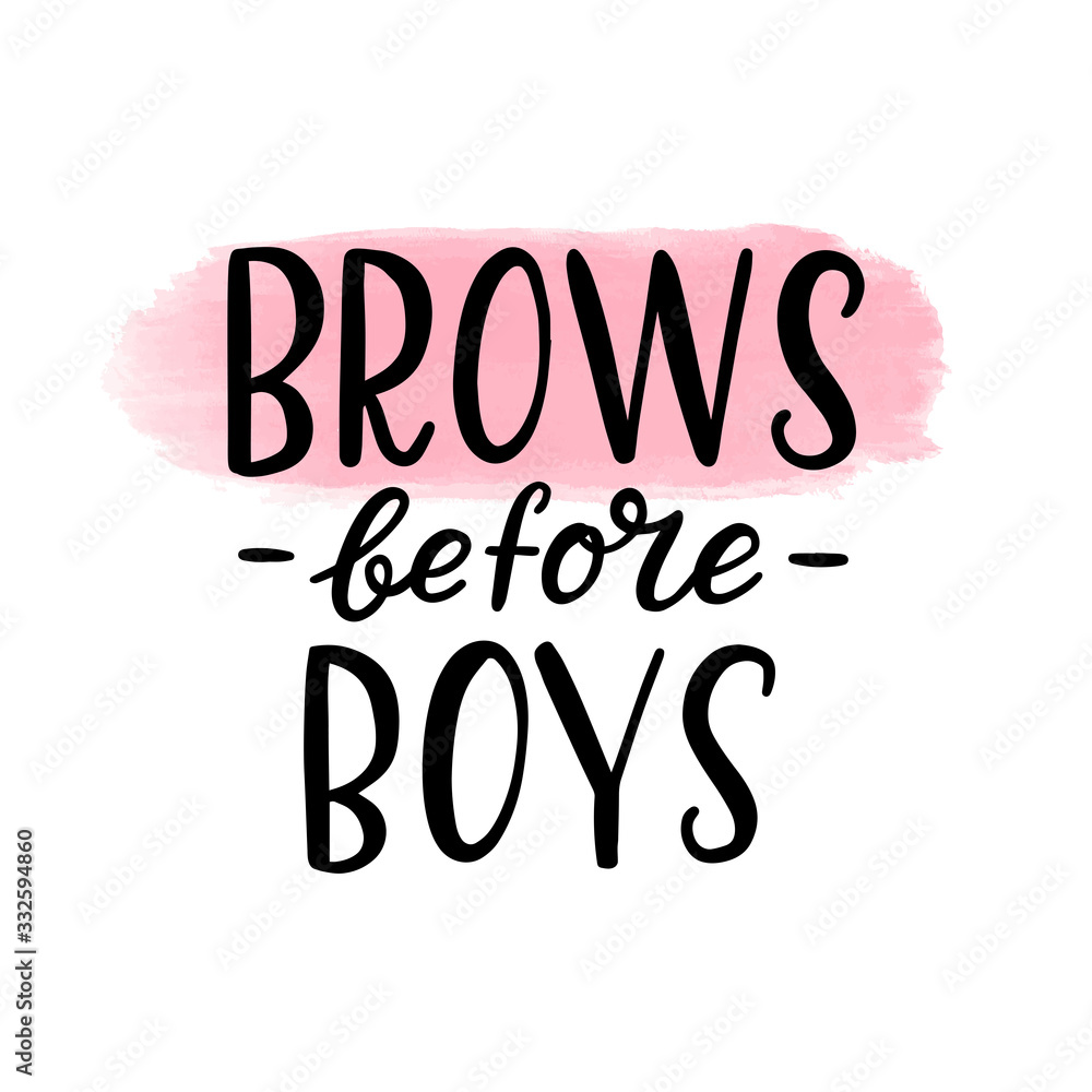 Brows before boys. Hand lettering quotes with pink stripe. Print for beauty salon or brow bar. Vector illustration.