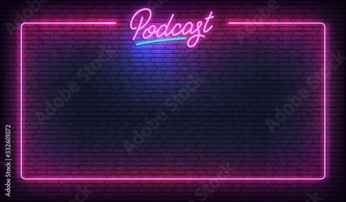 Podcast neon background template. Glowing podcast lettering sign template