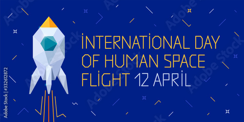 International day of  human space flight 12 april. Rocket on blue background. Polygonal style