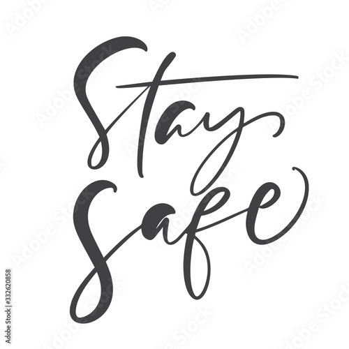 Stay Safe calligraphy lettering text to reduce risk of infection and spreading the virus. Coronavirus Covid-19, quarantine motivational poster. vector illustration quote