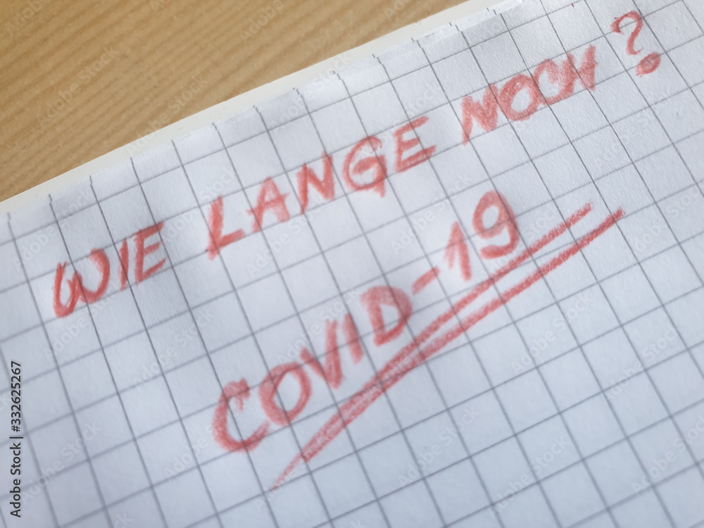Covic-19 - Wie lange noch? Covic-19 - Wie lange noch?
