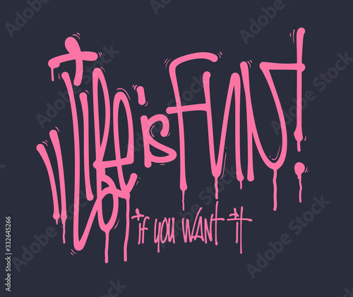 Life is fun vector graffiti tags, print design.