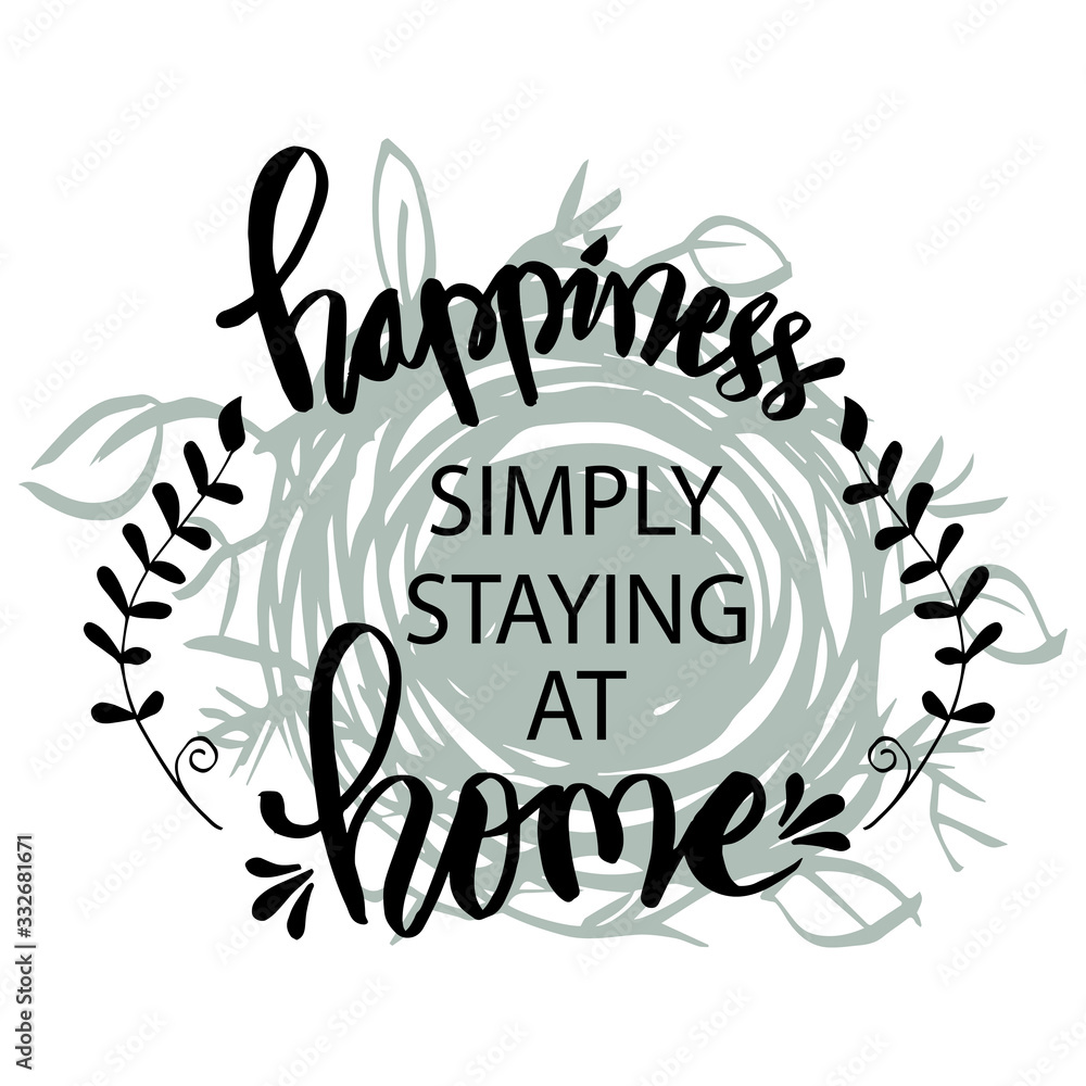 Obraz premium Happiness simply staying at home. Motivational quote.