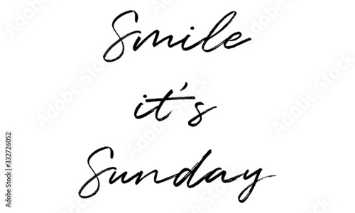 Smile it's sunday Creative Cursive Grungy Typographic Text on White Background