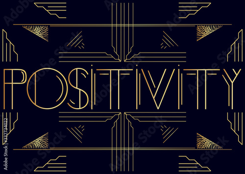 Art Deco Positivity text. Decorative greeting card, sign with vintage letters.