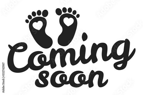 Coming soon baby - vector illustration with baby footprint. Fun quote hipster design logo or label. Hand lettering inspirational typography.