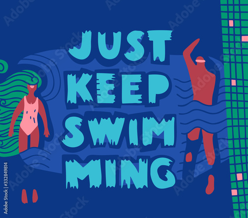 A guy and a girl are swimming in the pool. Motivational handwritten slogan. Advertising of a pool, sports club, swimming training. 