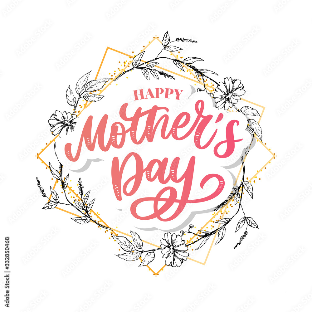 Happy Mother's Day greeting card vector illustration. Hand lettering calligraphy holiday background in floral frame. Happy Mother's Day greeting card vector illustration. Hand lettering calligraphy holiday background in floral frame.