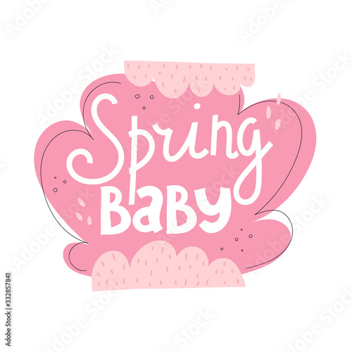 spring baby. hand drawing lettering, decor elements. Colorful vector illustration for newborn, flat style. baby design for print, wall decoration, covers, cards