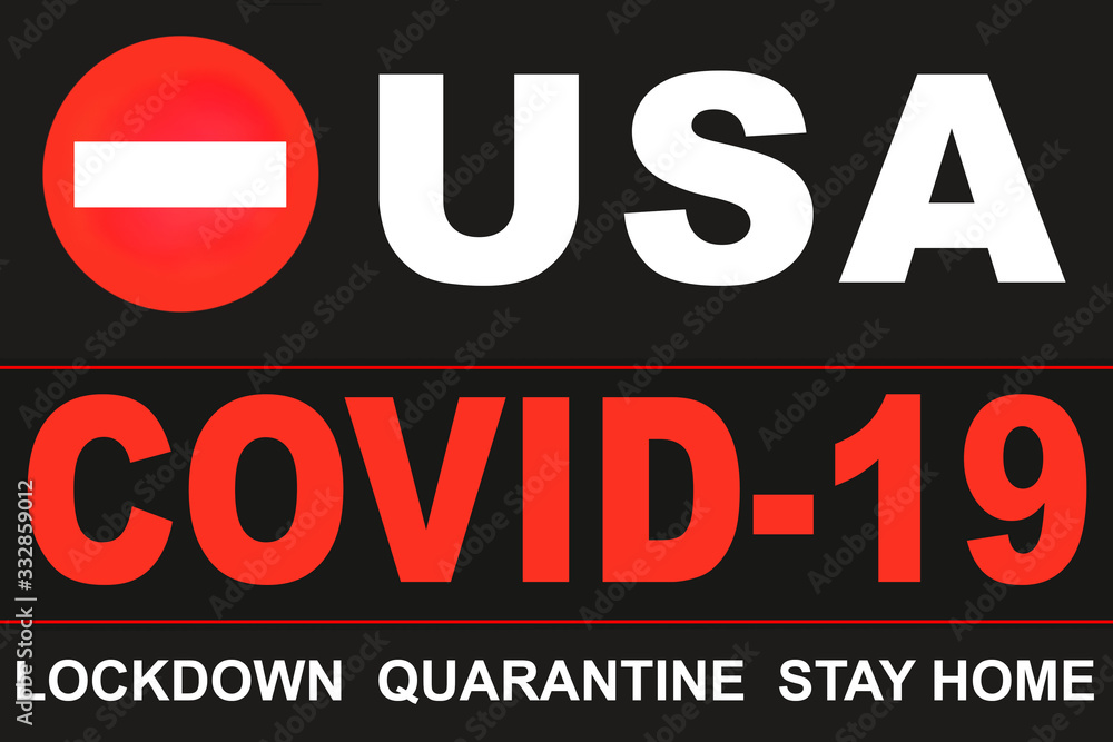 Fototapeta premium Coronavirus pandemic danger, covid 19 epidemic, USA emergency banner, stop viral spread in The United states of America, lockdown sign, quarantine poster, stay home and isolation, warning message