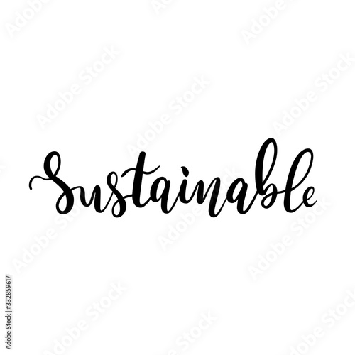 Sustainable lettering logo  handwritten script calligraphy  concept of zero waste sustainable lifestyle  black ink isolated writing