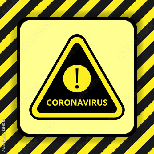 Coronavirus Warning Sign. Danger of infection with Covid-19. Dangerous Novel Coronavirus outbreak 2019-nCoV. Concept of coronavirus quarantine.
