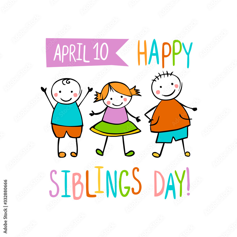 Holiday April 10. Happy Siblings day. Holiday April 10. Happy Siblings day.