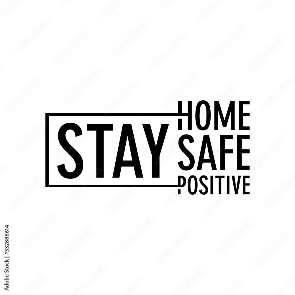 Stay home. Stay safe. Stay Positive. Let's stay home flat vector icon for apps and websites.