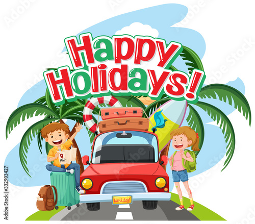 Phrase design for happy holidays with tourist driving car