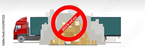 Delayed delivery of goods, parcels, online purchases from China due to coronavirus, 2019-nCov, covid-19. Bad mail, delivery interruptions. Mountains, heaps of unsent boxes, truck; prohibition sign.
