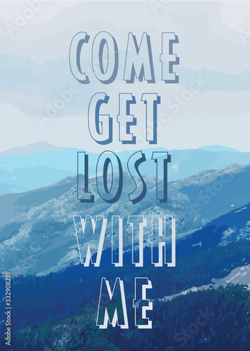 Come get lost with me mountain travel inspirational poster card