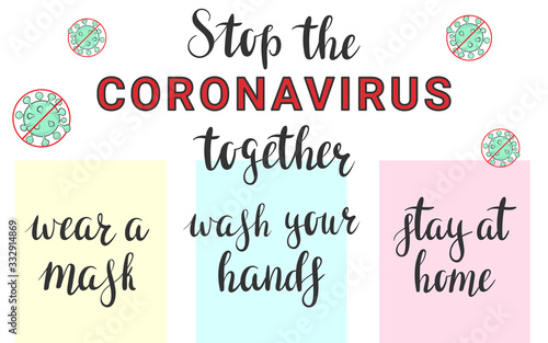 Stop the coronavirus together. Instructions. Wear a mask, wash your hands, stay at home