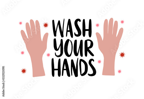 Personal hygiene, virus and disease prevention concept. Wash your hands text