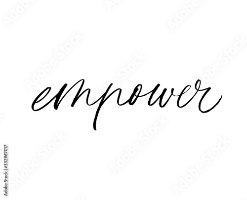 Empower handwritten vector lettering. Inspiring word, encouraging black ink phrase isolated on white background.