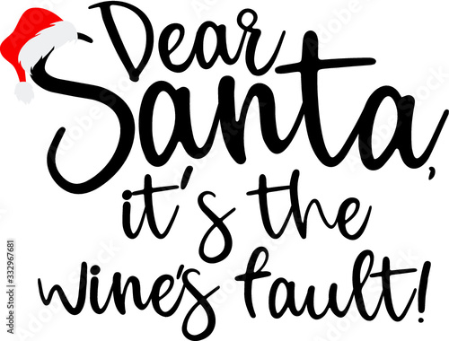 Dear Santa, It's The Wines Fault