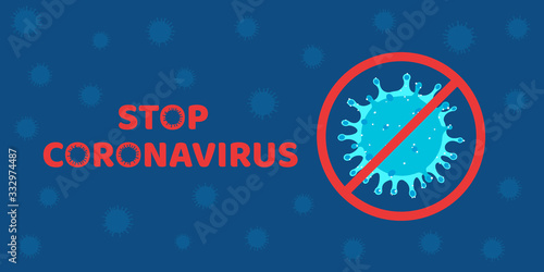 Vector banner, on a blue background. Concept: fight against coronavirus, covid-19. Illustration of a strain of coronavirus crossed out with the inscription, stop coronavirus.