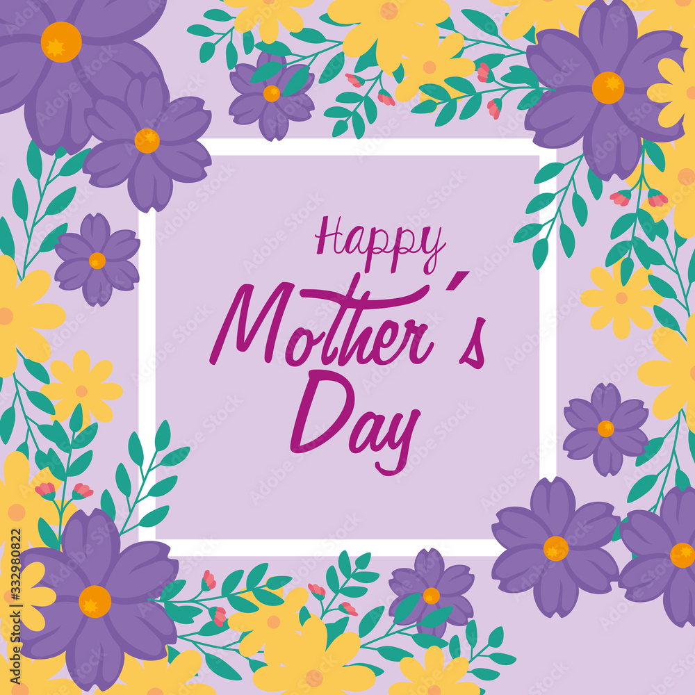 happy mother day card with frame of flowers decoration vector illustration design