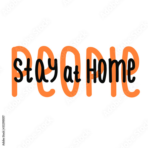 Stay at home people- warning inscription on a white background. Social distance, self isolation in home. Simple vector illustration of coronavirus 2019-ncov covid-19