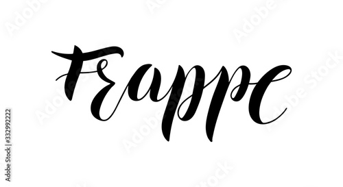 Hand drawn coffee drink, lettering type of coffee FRAPPE on white background for menu or cafe signs