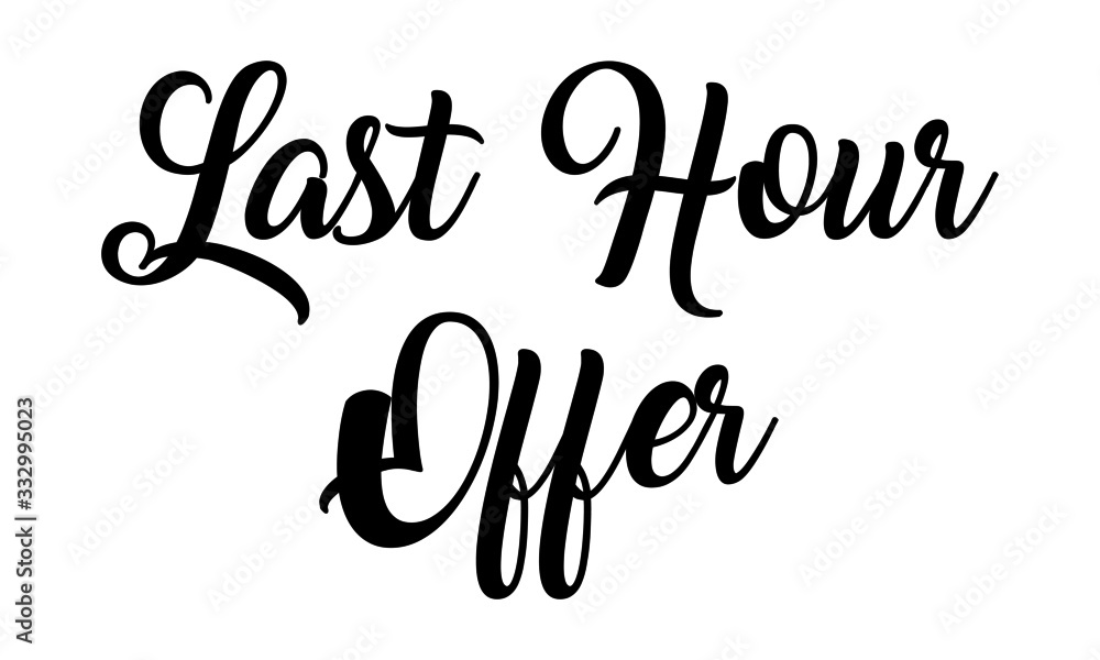 Last Hour Offer handwritten calligraphy Text on white background. Last Hour Offer handwritten calligraphy Text on white background.