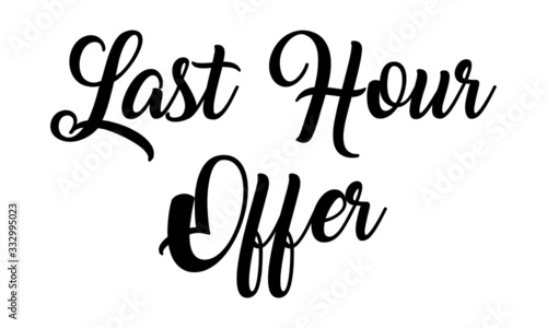 Last Hour Offer handwritten calligraphy Text on white background.