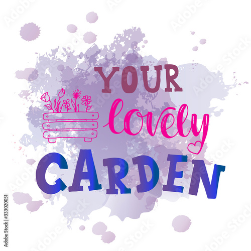 Your lovely garden - hand drawing sign for packaging label. Vector stock illustration for print industry isolated on white background. EPS 10