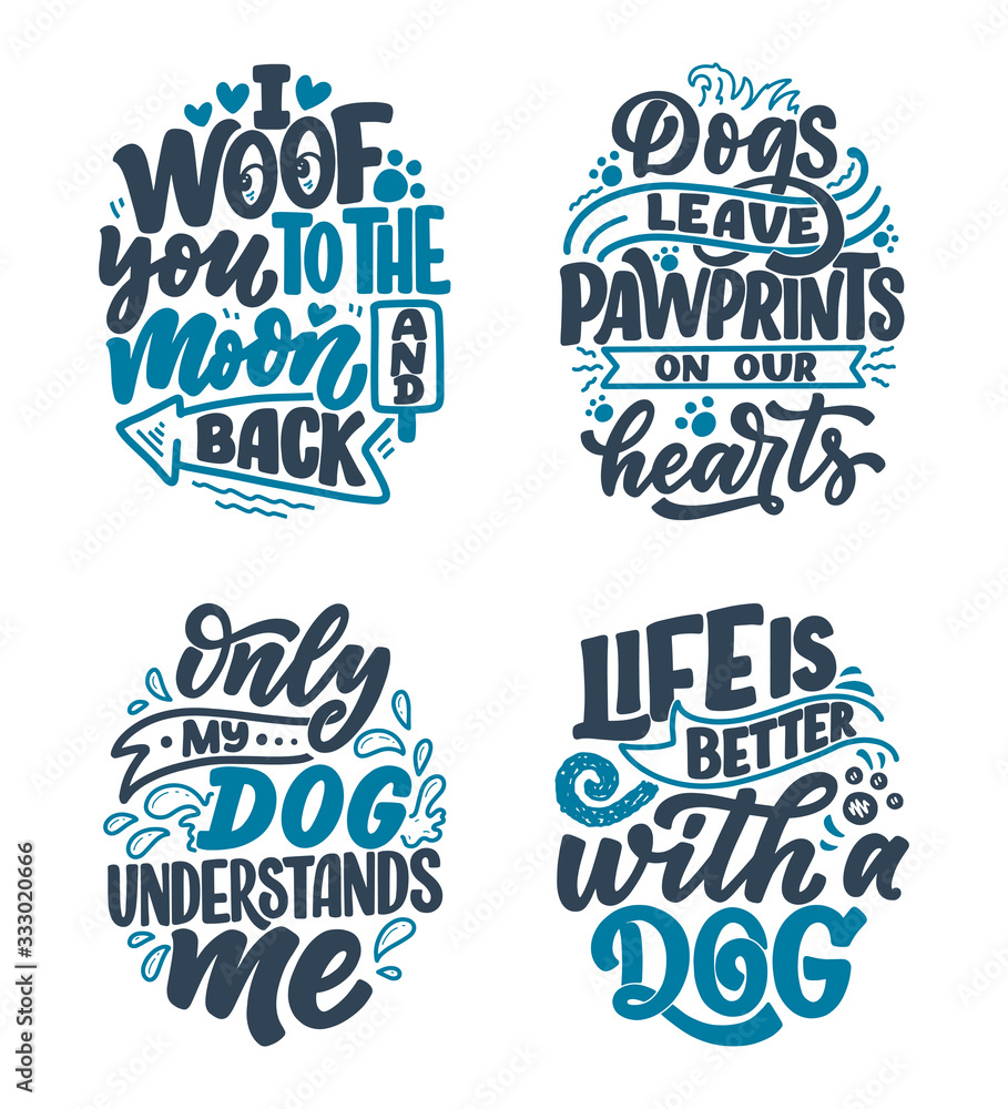 Fototapeta premium Vector illustration with funny phrases. Hand drawn inspirational quotes about dogs. Lettering for poster, t-shirt, card, invitation, sticker.