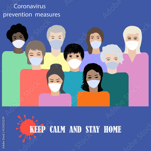 Group of people of different races and nationalities in medical masks - vector. Coronavirus Preventive measures. Pandemic flu. Keep calm and stay home.