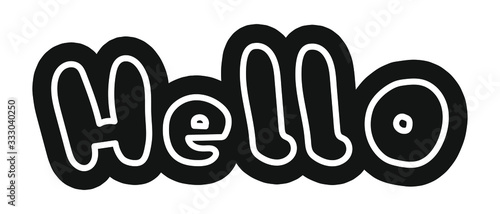 Hello. Vector lettering for posters, stickers, banners. Black icon hello isolated on white background. Simple black hand-drawn lettering for web, banners, posters. Fun and cute lettering.