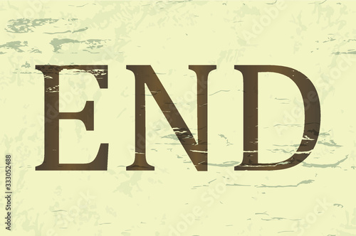 End sign, vintage worn poster, vector illustration symbol