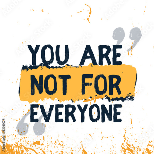 You are not for everyone motivational background, quote frame, vector saying, frame advice