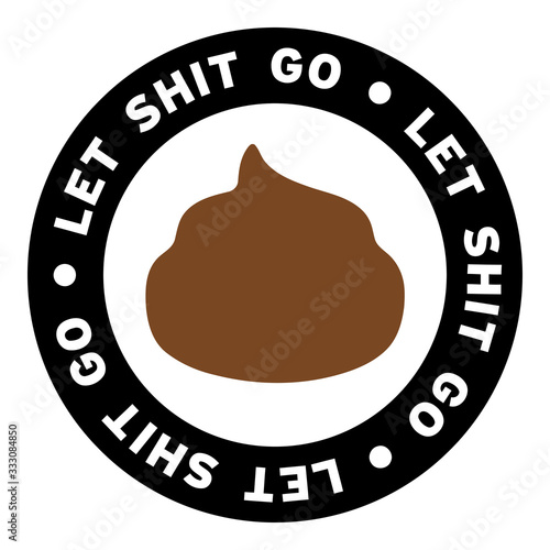 Round Let Shit Go Clipart
