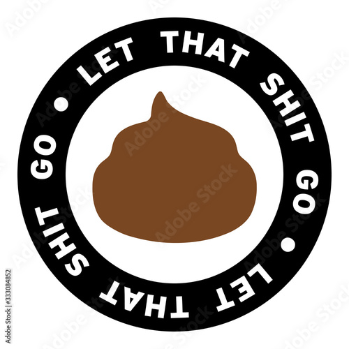 Round Let That Shit Go Clipart