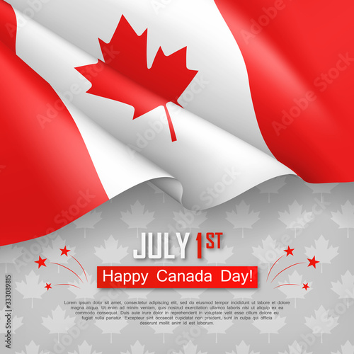 Happy Canada Day 1st of July greeting card. Congratulation template with realistic waving canadian flag and red maple leaf. National patriotic and official political holiday vector illustration.