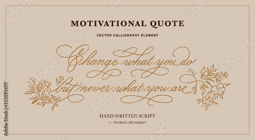 Vectorized copperplate scrpit motivational quote with floral decorative elements photo