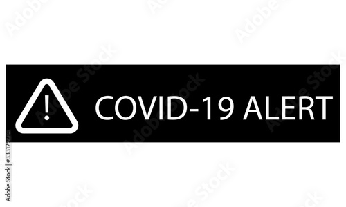 Coronavirus alert icon. COVID-19 alert stripe. Stop COVID-19. Stop coronavirus. Coronavirus warning sign. danger of infection COVID-19 sing concept. Vector illustration isolated on white background.