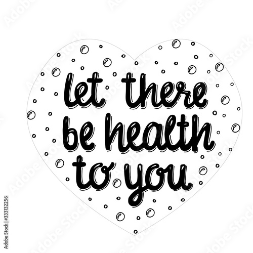 be health to you - hand written sign for print and public, found on social media, posters, cards, mug. World’s health day concept, quarantine, covid-19 motivational phrase. Vector stock illustration.