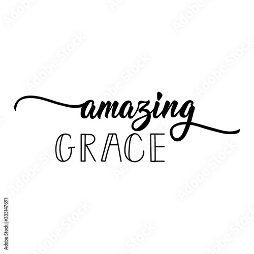 Amazing grace. Lettering. calligraphy vector. Ink illustration.