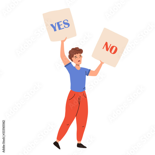 Activist man standing and holding YES and NO placards. Choice hesitate, dilemma, opponent view