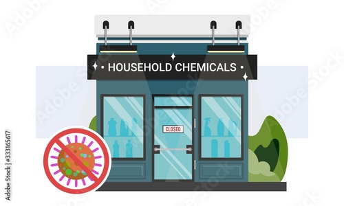 Household chemicals shop storefront with closed sign on the door. Stop corona virus infection spread not attending public places. Methods to avoid close contact with people during COVID-19 quarantine.