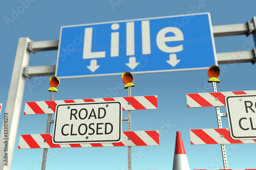 Barriers at Lille city traffic sign. Quarantine or lockdown in France conceptual 3D rendering © Alexey Novikov
