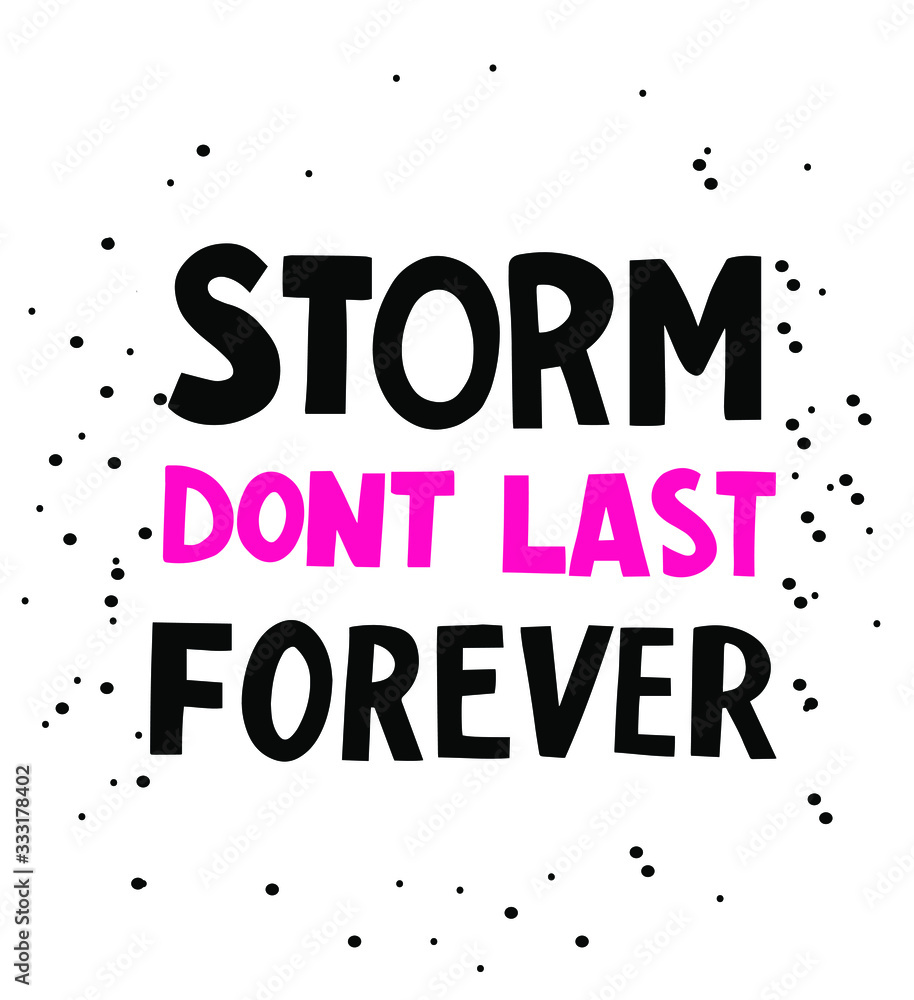 Fototapeta premium Storm don't last forever. Let's self care. Hand lettering motivation phrase. Metaphor of the crisis or depression. Poster, web element