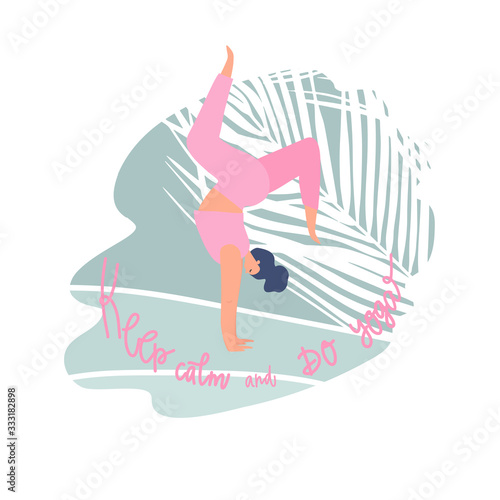 Woman standing on hand and freehand drawn quote: keep calm and do yoga. Palm leaf element on background. Vector composition